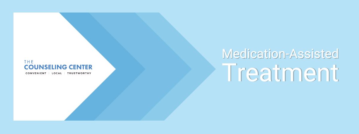Why Medicated Assisted Treatment is Important at The Counseling Center At Yorktown Heights